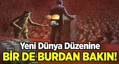 Yeni Dünya Düzenine Bir De Böyle Bakın!