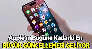 Apple'ın Bugüne Kadarki En Büyük Güncellemesi Geliyor