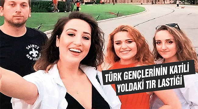 3 Kızı Ölüme Götüren Kazanın Nedeni TIR Lastiği