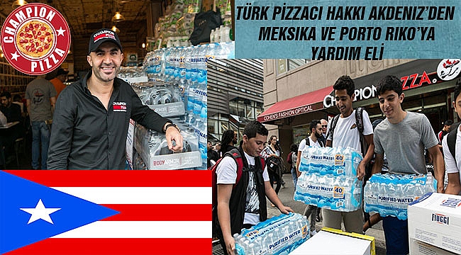 Şampiyon Pizzacı'dan Porto Riko'ya Yardım