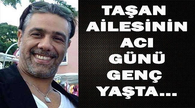 Burak Taşan Miami'de Vefat Etti