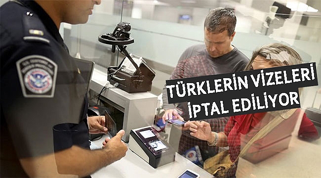 ABD Bir Çok Türk'ün Vizesini İptal Etti