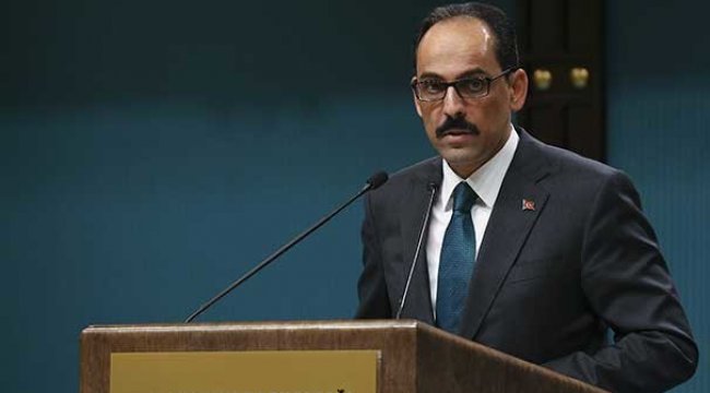 Cumhurbaşkanlığı Sözcüsü Kalın: Terör örgütleri ve destekçileri kaybedecek