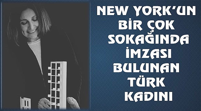 New York'u Güzelleştiren Türk: Beyhan Karahan