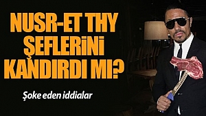 Nusret THY'nin Aşçılarını İşe Aldı Ama...