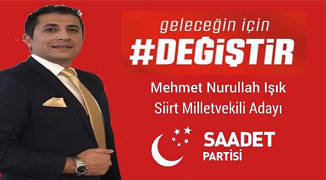 M. Nurullah Işık Siirt'ten Milletvekili Adayı oldu