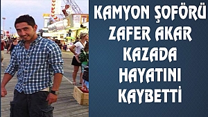 Zafer Akar Kazada Hayatını Kaybetti
