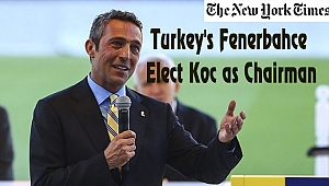 Ali Koç New York Times'a Manşet Oldu