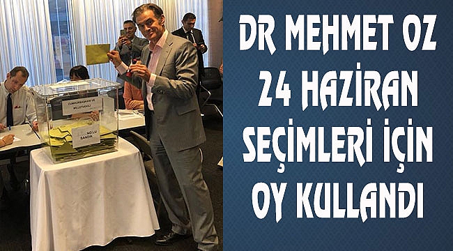 Dr. Mehmet Öz de oy kullandı