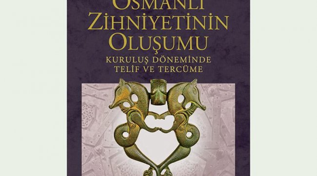 Osmanlı zihniyeti nasıl oluştu?