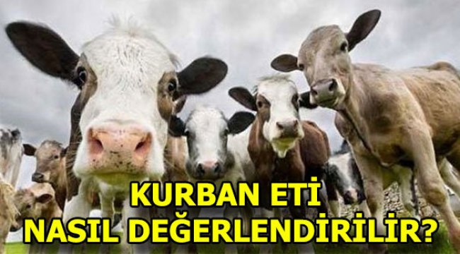 Kurban eti nasıl değerlendirilir?