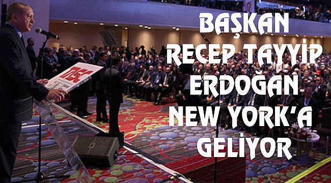 Başkan Erdoğan Hafta sonu New York'ta