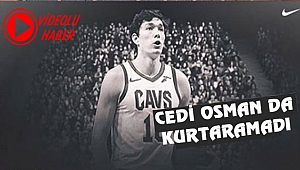Cedi Osman bile takımını kurtaramadı