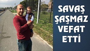 Savaş Şaşmaz New York'ta Vefat Etti