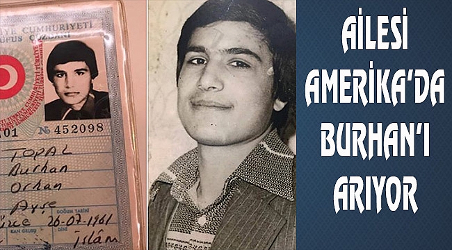Türkiye'deki Ailesi Burhan'ı Arıyor