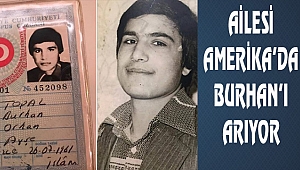 Türkiye'deki Ailesi Burhan'ı Arıyor