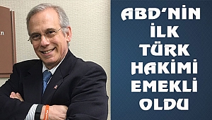 ABD'nin İlk Türk Hakimi Karahan Emekli Oldu