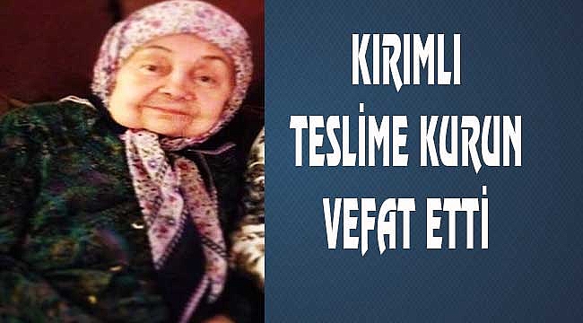 Teslime Kurun Vefat Etti