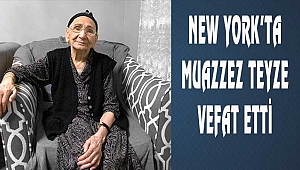 Muazzez Şangiray New York'ta Vefat Etti