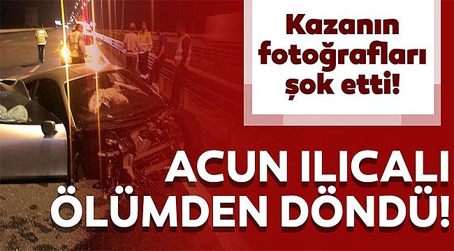Acun Ilıcalı Ölümden Döndü