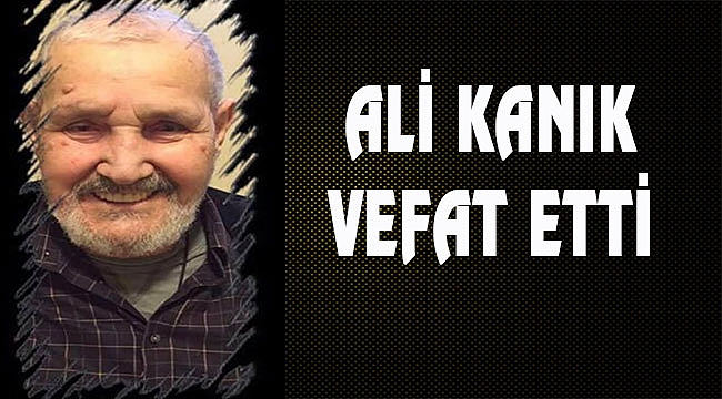 Ali Kanık New Jersey'de Vefat Etti