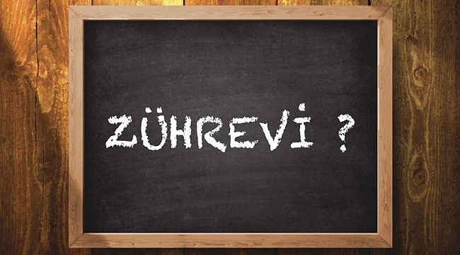 Zührevi Kelimesi Nereden Geliyor?