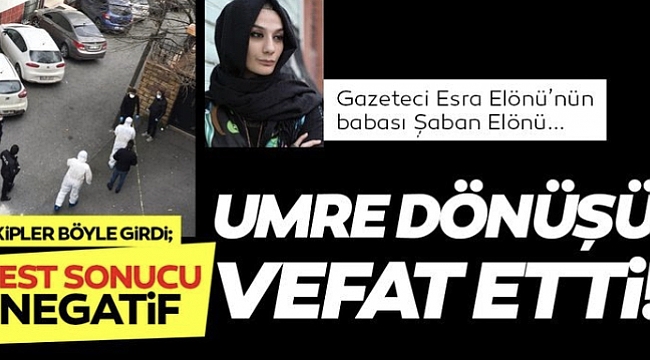 Esra Elönü’nün babası hayatını kaybetti