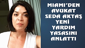 Miami'de Avukat Seda Aktaş Yeni Yasayı Anlattı