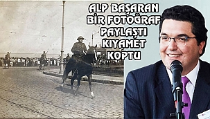 Alp Başaran'dan Paylaşımı Olay Oldu