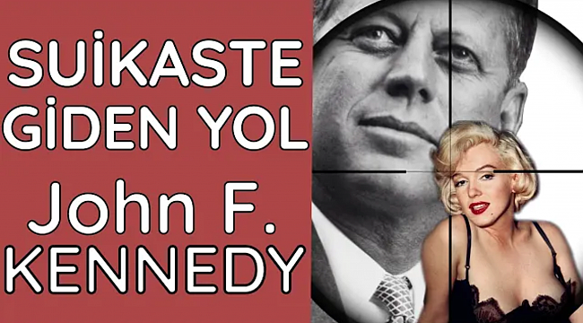 Monroe'nin Kollarından Ölüme: Kennedy