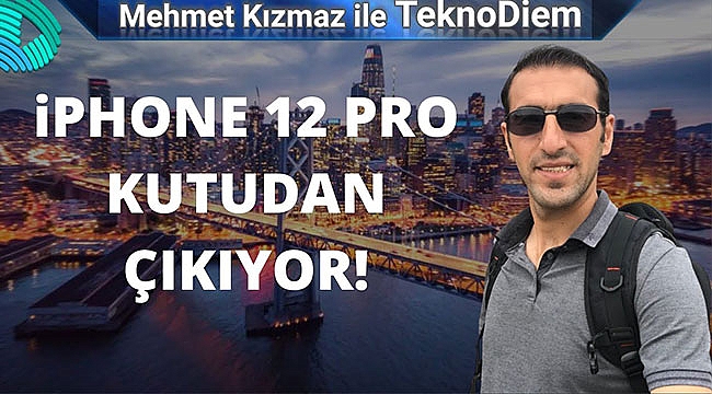 Mehmet Kızmaz iPhone 12 Pro Max'ı İnceledi