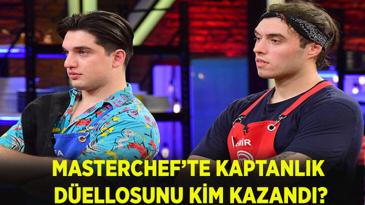 Masterchef kaptanlar düellosunu kazanan isim belli