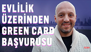 Evlilik Üzerinden 'Green Card' Başvurusu