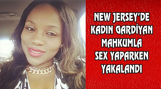 New Jersey'de Kadın Gardiyan'ın Sex Kaçamağı