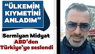 Sermiyan Midyat: Amerika'yı Beğenmedim