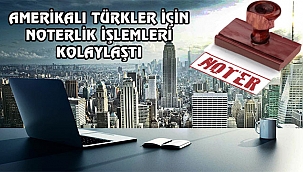 Amerika'da Noter İşlemleri Kolaylaştı