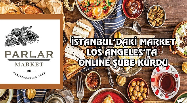 İstanbul'da ki Market, Los Angeles'ta Şube Açtı