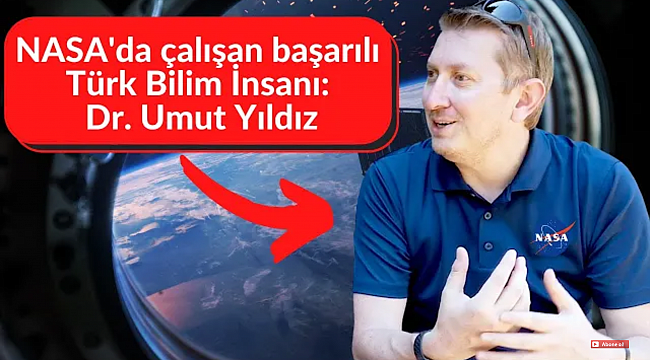 NASA'daki Gururumuz: Umut Yıldız