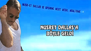Nusret Dallas'ı Bakın Nasıl Duyurdu...