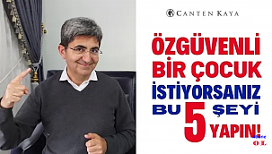 Özgüvenli Çocuk Yetiştirmenin 5 Altın Kuralı