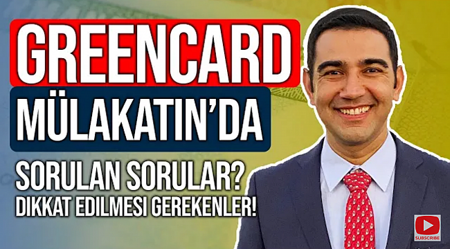 Green Card Mülakatında Neler Sorulur?