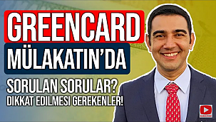Green Card Mülakatında Neler Sorulur?