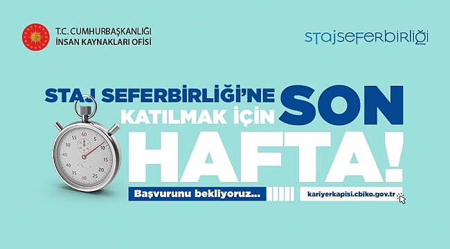 Staj Seferberliğinde Son Hafta!