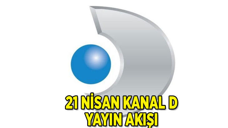 Kanal D yayın akışı 21 Nisan 2021! Kanal D yayın a