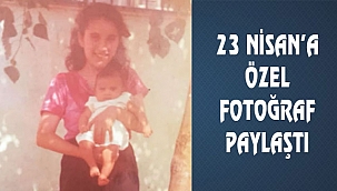 Canan Dağdeviren'den 23 Nisan Paylaşımı