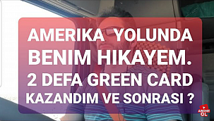 İki Kez Green Card Kazanan Orhan Keskin...