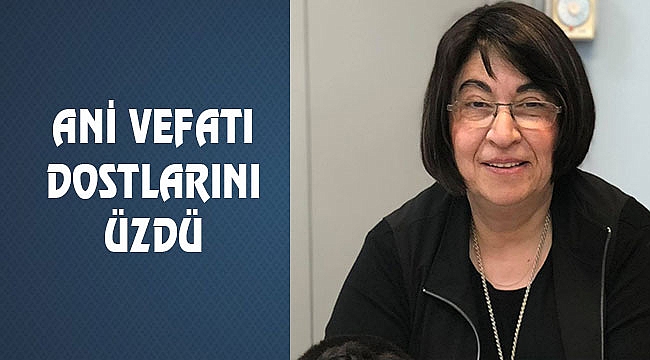 New Jersey'de Ayla Taşdemir Vefat Etti