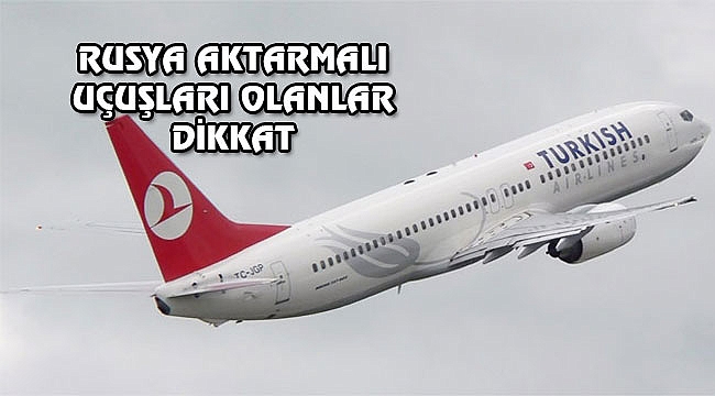 THY Rusya Seferlerini Durdurdu