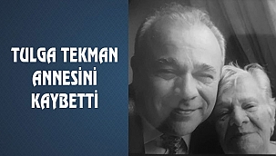 Tulga Tekman'ın Acı Günü