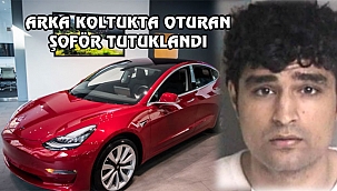 Tesla'da Arka Koltukta Oturan Şoföre Gözaltı
